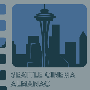 Seattle Cinema Almanac