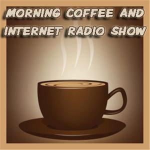 Morning Coffee and Internet Radio Show Thing