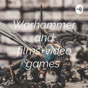 Warhammer and films+video games