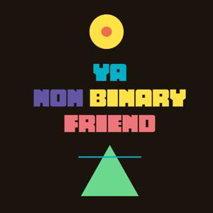 Ya Nonbinary Friend
