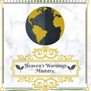 Heaven's Warnings Ministry.