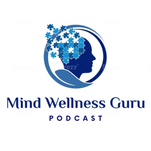 Mind Wellness Guru Podcast