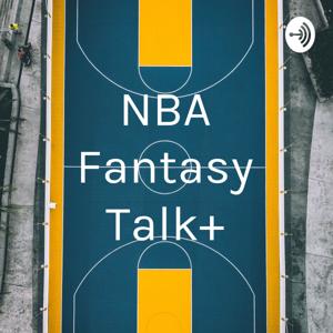 NBA Fantasy Talk+ With Royce Hoehn