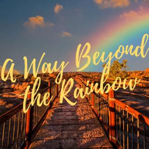 A Way Beyond the Rainbow by Waheed Jensen