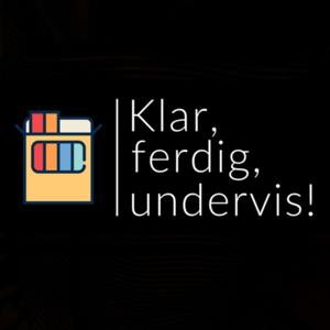 Klar, ferdig, undervis!