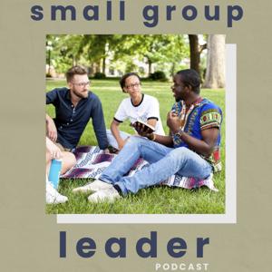 Small Group Leader Podcast