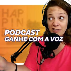 PODCAST Ganhe Com a Voz