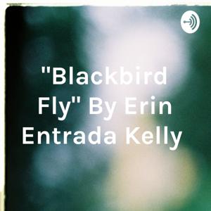 "Blackbird Fly" By Erin Entrada Kelly