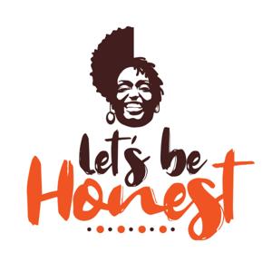 LET'S BE HONEST with Rose and Mary