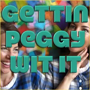 Gettin Peggy Wit It by Broadway Podcast Network