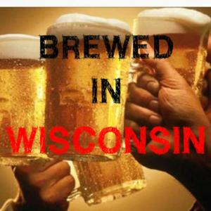 Brewed In WIsconsin