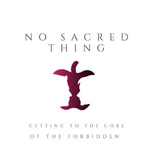 No Sacred Thing Podcast by No Sacred Thing