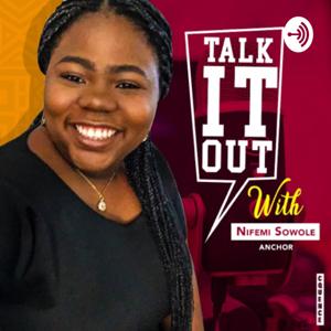TALK IT OUT WITH NIFEMI