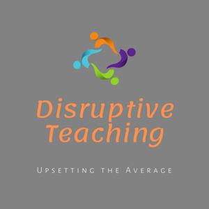 Disruptive Teaching