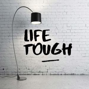 Life Tough (Leadership Edition)