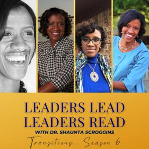 Leaders Lead, Leaders Read with Dr. Shaunta Scroggins