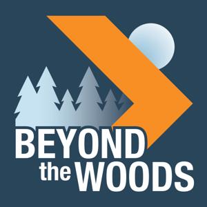 Beyond the Woods