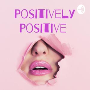 Positively Positive Podcast - Herpes & Sexual Health by Positively Positive Podcast