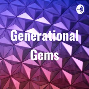 Generational Gems