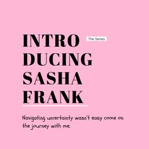 Introducing Sasha Frank