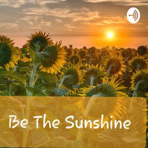 BE THE SUNSHINE