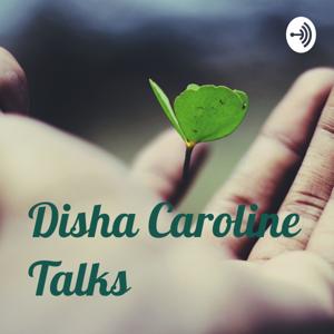 Disha Caroline Talks