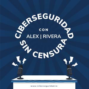 Ciberseguridad Sin Censura by Jesus Alejandro Rizo Rivera