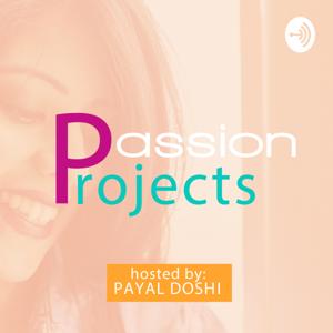 Passion Projects by Payal Doshi