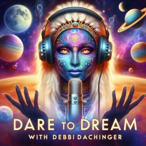 DARE TO DREAM with Debbi Dachinger #heal #ascension #spiritual #UFO #soul #extraterrestrial #channel by DEBBI DACHINGER