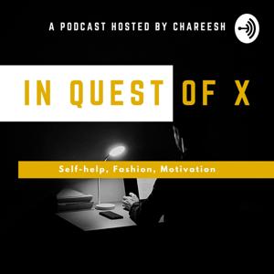 In quest Of X