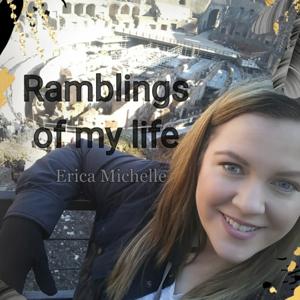 Ramblings Of My Life