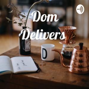 Dom Delivers