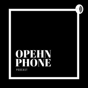 Opehn Phone Podcast