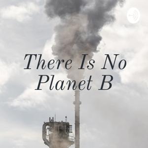 There Is No Planet B
