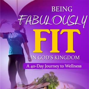 Being Fabulously Fit-in-God's-Kingdom