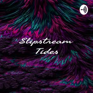 Slipstream Tides