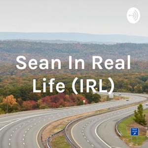 Sean In Real Life (IRL)