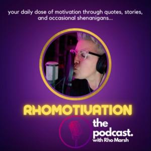 RhoMotivation, the Podcast.