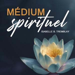 Médium spirituel by Isabelle B. Tremblay