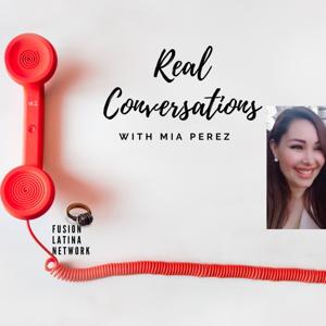 Real Conversations with Mia Perez by Fusion Latina Network