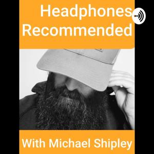 Headphones Recommended