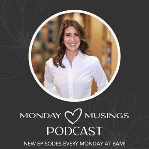 Monday Musings Podcast