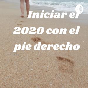 Iniciar el 2020 con el pie derecho