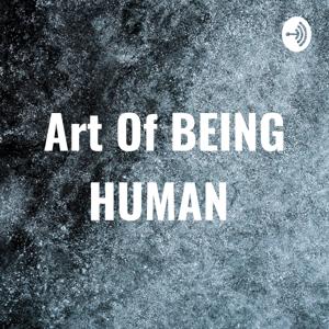 Art Of BEING HUMAN