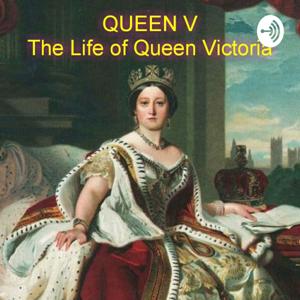 Queen V: The Life of Queen Victoria by Donnie Hazel