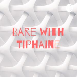 Bare with Tiphaine