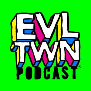 Evil Twin Podcast - #EVLTWN
