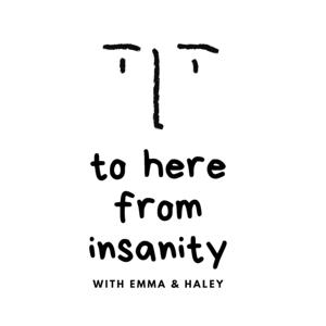 To Here From Insanity