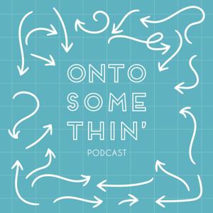 Onto Somethin' Pod
