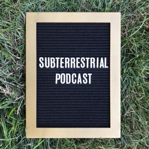 Subterrestrial Podcast